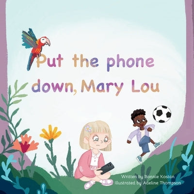 Put the phone down, Mary Lou by Kostan, Bonnie