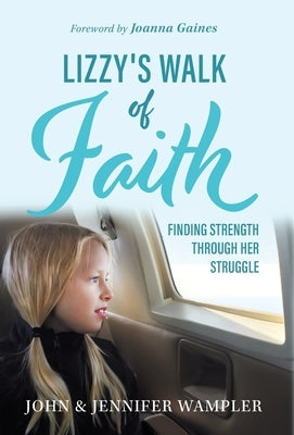 Lizzy's Walk of Faith by Wampler, John