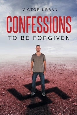 Confessions: To Be Forgiven by Urban, Victor