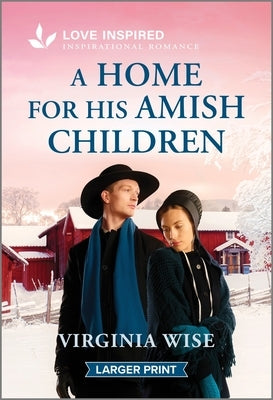 A Home for His Amish Children: An Uplifting Inspirational Romance by Wise, Virginia