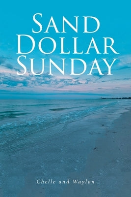 Sand Dollar Sunday by Chelle and Waylon