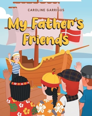 My Father's Friends by Garrigus, Caroline