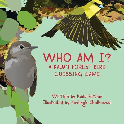 Who Am I? A Kaua'i Forest Bird Guessing Game by Chalkowski, Kayleigh