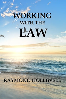 Working With the Law by Holliwell, Raymond