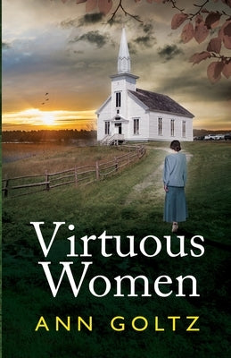 Virtuous Women by Goltz, Ann