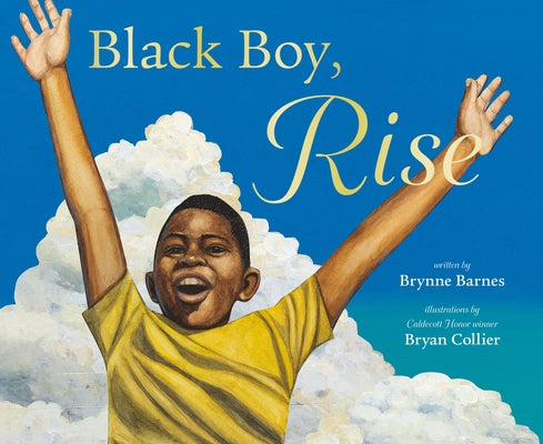 Black Boy, Rise by Barnes, Brynne