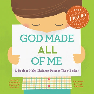 God Made All of Me: A Book to Help Children Protect Their Bodies by Holcomb, Justin S.