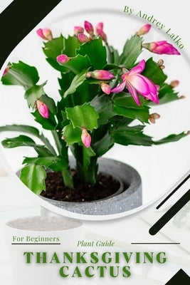 Thanksgiving cactus: Plant Guide by Lalko, Andrey