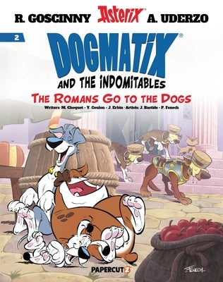 Dogmatix and the Indomitables Vol. 2: The Romans Go to the Dogs by Goscinny, Ren&#195;&#169;