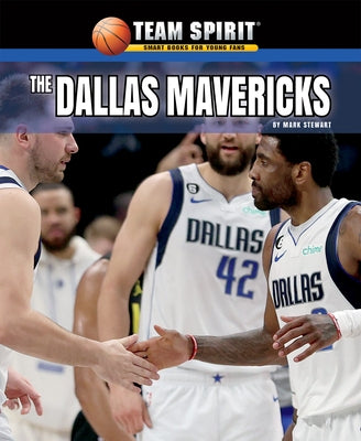 The Dallas Mavericks by Stewart, Mark