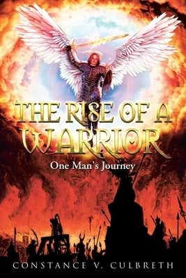 The Rise of a Warrior: One Man's Journey by Culbreth, Constance V.