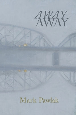 Away Away by Pawlak, Mark