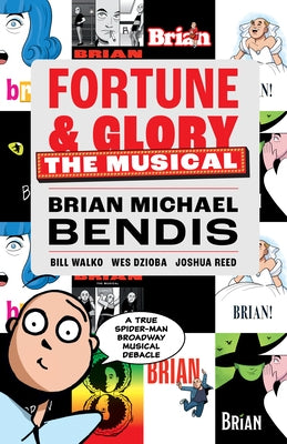 Fortune and Glory: The Musical by Bendis, Brian Michael