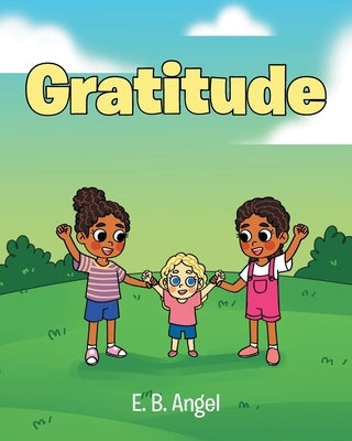 Gratitude by Angel, E. B.