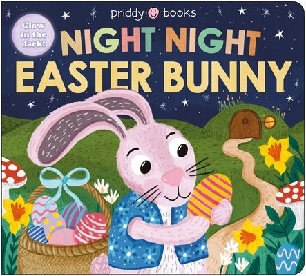 Night Night Easter Bunny (Night Night Books): A Bedtime Book for Easter by Priddy Books