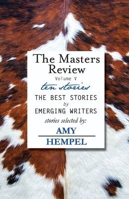 The Masters Review Volume V: with stories selected by Amy Hempel by Hempel, Amy