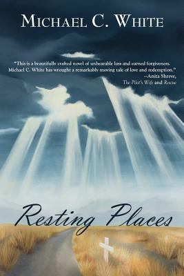 Resting Places by White, Michael C.