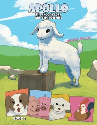 Apollo the Angora Goat and His Friends - Book 2 by McCoy, Michele