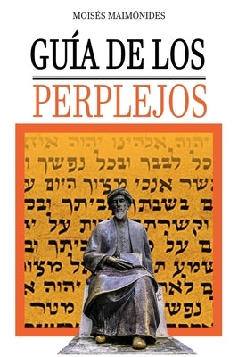 Guia de los Perplejos by Maimonides, Moises