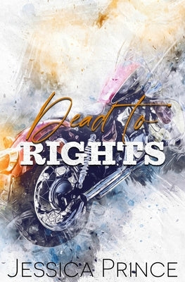 Dead to Rights: Special Edition by Prince, Jessica