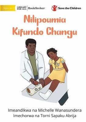 When I Broke My Ankle - Nilipoumia Kifundo Changu by Wanasundera, Michelle