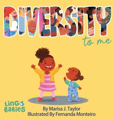 DIVERSITY to me: A children's picture book teaching kids about the beauty diversity. An excellent book for first conversations about diversity & inclu by Taylor, Marisa J.