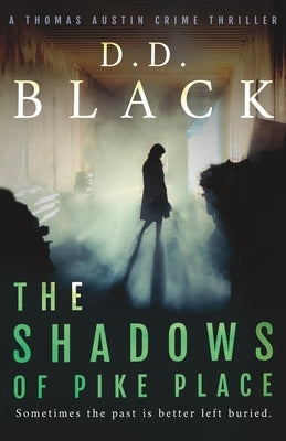 The Shadows of Pike Place by Black, D. D.