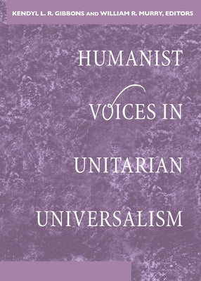 Humanist Voices in Unitarian Universalism by Gibbons, Kendyl L. R.