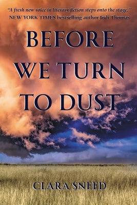 Before We Turn To Dust by Sneed, Clara