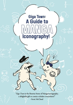 Giga Town: The Guide to Manga Iconography by Kouno, Fumiyo