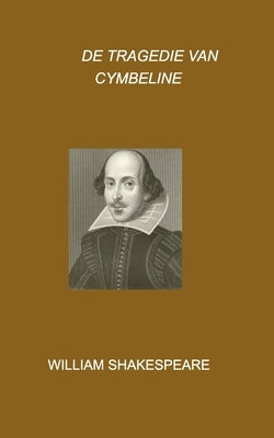 De tragedie van Cymbeline: William Shakespeare by Deleu, Herv&#233;