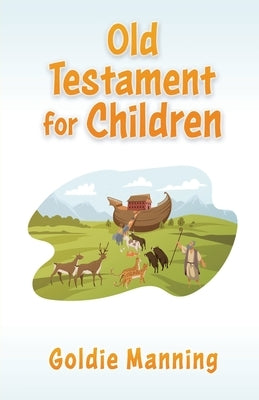 Old Testament for Children by Manning, Goldie