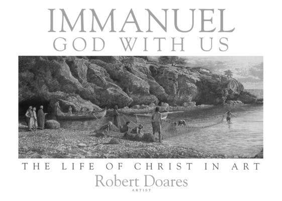 Immanuel, God with Us: The Life of Christ in Art by Doares, Robert