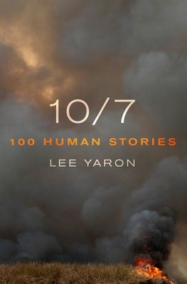 10/7: 100 Human Stories by Yaron, Lee