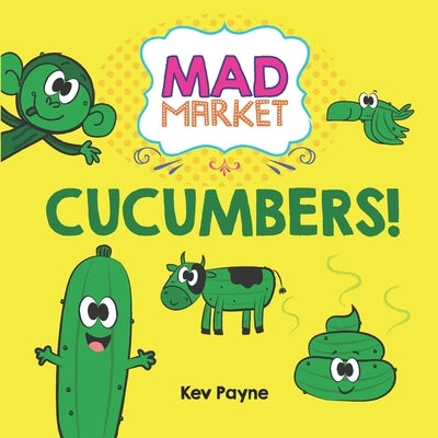 Cucumbers! by Payne, Kev