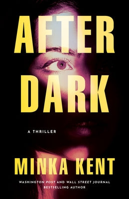 After Dark: A Thriller by Kent, Minka