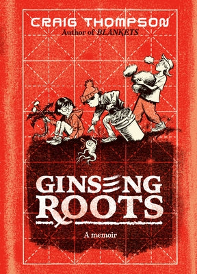 Ginseng Roots: A Memoir by Thompson, Craig