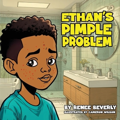 Ethan's Pimple Problem by Beverly, Renee