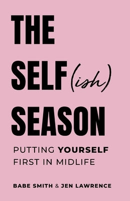 The Selfish Season by Smith, Babe