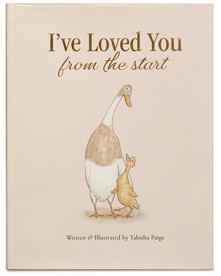 I've Loved You from the Start: A Tender Story of Unconditional Love by Paige, Tabitha, MS CCC-SLP