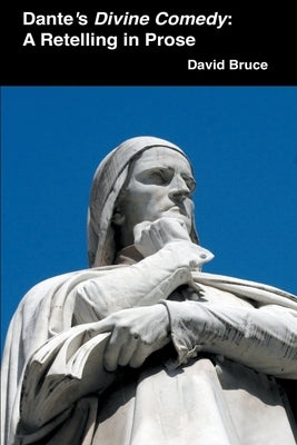 Dante's Divine Comedy: A Retelling in Prose by Bruce, David