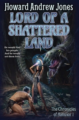 Lord of a Shattered Land by Jones, Howard Andrew