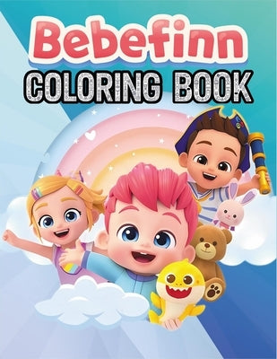 Bebefinn Coloring Book: Fun and Adorable Bebefinn Coloring Adventures for Kids by Mallaly