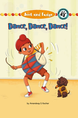 Jeet & Fudge: Dance! Dance! Dance! by Kochar, Amandeep