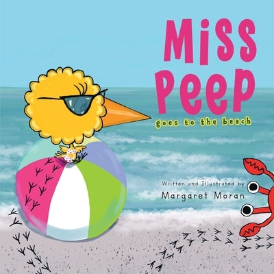 Miss Peep: Goes to the Beach by Margaret Moran