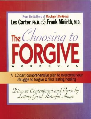 Choosing to Forgive Workbook by Minirth, Frank