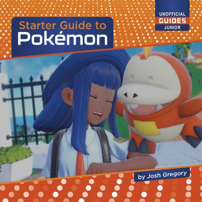 Starter Guide to Pokémon by Gregory, Josh