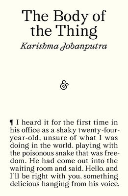 The Body of the Thing by Jobanputra, Karishma