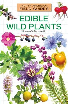 Edible Wild Plants by Darnowski, Douglas W.