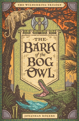 The Bark of the Bog Owl by Rogers, Jonathan